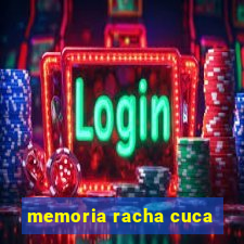 memoria racha cuca